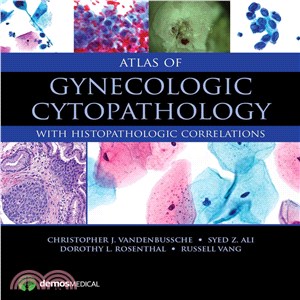 Atlas of gynecologic cytopathology with histopathologic correlations / Christopher J. VandenBussche, Dorothy L. Rosenthal, Syed Z. Ali, Russell Vang.