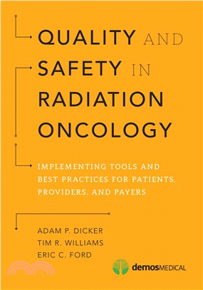 Quality and Safety in Radiation Oncology ─ Implementing Tools and Best Practices for Patients, Providers, and Payers