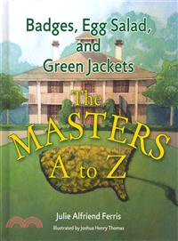 Badges, Egg Salad, and Green Jackets ─ The Masters A to Z
