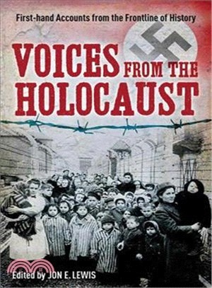 Voices from the Holocaust ─ First-Hand Accounts from the Frontline of History