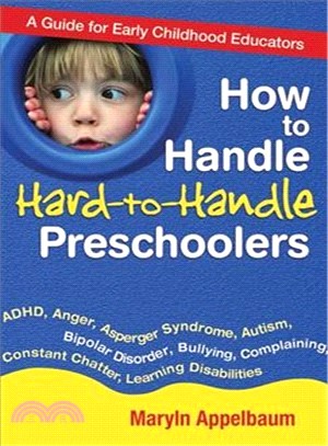 How to Handle Hard-to-Handle Preschoolers ─ A Guide for Early Childhood Educators