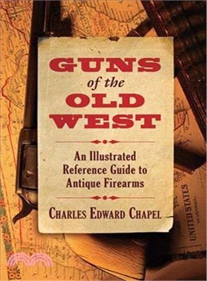 Guns of the Old West ─ An Illustrated Reference Guide to Antique Firearms
