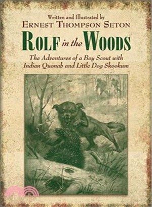 Rolf in the Woods ─ The Adventures of a Boy Scout With Indian Quonab and Little Dog Skookum