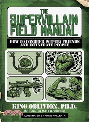 The Supervillain Field Manual ─ How to Conquer (Super) Friends and Incinerate People
