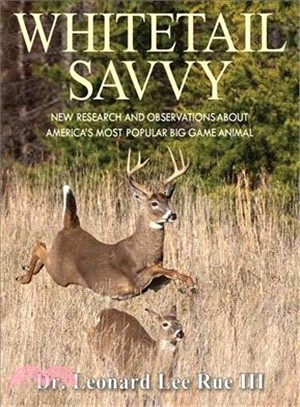 Whitetail Savvy ─ New Research and Observations About America's Most Popular Big Game Animal