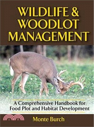 Wildlife & Woodlot Management ─ A Comprehensive Handbook for Food Plot and Habitat Development