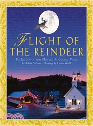 Flight of the Reindeer ─ The True Story of Santa Claus and His Christmas Mission