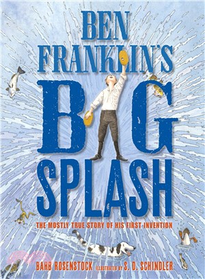 Ben Franklin's Big Splash ─ The Mostly True Story of His First Invention