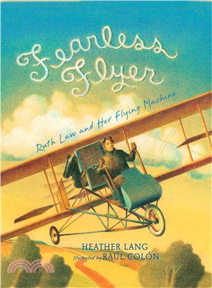 Fearless Flyer ─ Ruth Law and Her Flying Machine