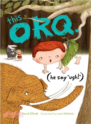 This Orq ─ He Say Ugh!