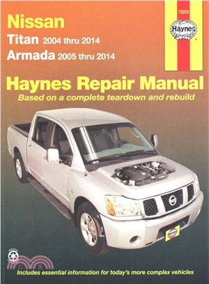 Nissan Titan & Armada Automotive Repair Manual ─ Titan Pick-ups - 2004 Through 2014 / Armada - 2005 Through 2014 Two- and Four-wheel Drive Models