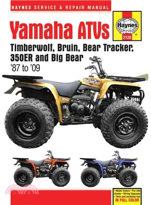 Haynes Yamaha ATVs Timberwolf, Bruin, Bear Tracker, 350er and Big Bear ATV '87 to '09 Service and Repair Manual