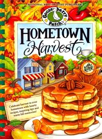 Hometown Harvest ─ Celebrate Harvest in Your Hometown With Hearty Recipes, Inspiring Tips and Warm Fall Memories!