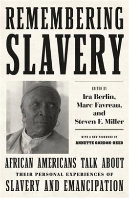 Remembering Slavery ─ African Americans Talk About Their Personal Experiences of Slavery and Emancipation