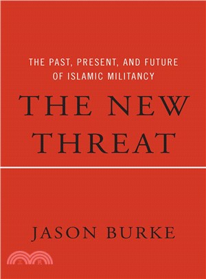 The New Threat ─ The Past, Present, and Future of Islamic Militancy