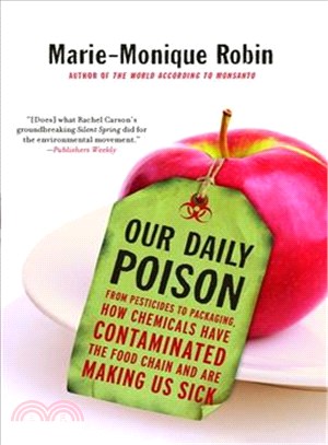 Our Daily Poison ─ From Pesticides to Packaging, How Chemicals Have Contaminated the Food Chain and Are Making Us Sick