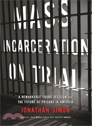 Mass Incarceration on Trial ─ A Remarkable Court Decision and the Future of Prisons in America