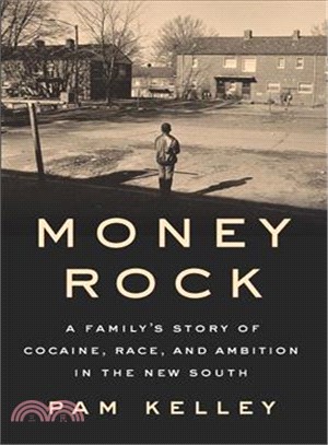 Money Rock ― A Family Story of Cocaine, Race, and Ambition in the New South