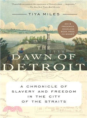 The Dawn of Detroit ― A Chronicle of Slavery and Freedom in the City of the Straits