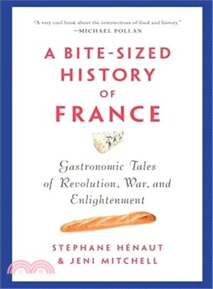 A Bite-sized History of France ― Gastronomic Tales of Revolution, War, and Enlightenment