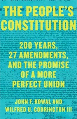 The People’s Constitution ― 200 Years, 27 Amendments, and the Promise of a More Perfect Union