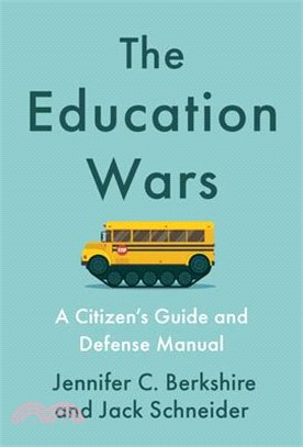 The Education Wars: A Citizen's Guide and Defense Manual