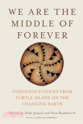 We Are the Middle of Forever: Indigenous Voices from Turtle Island on the Changing Earth