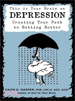 This Is Your Brain on Depression ― Creating a Path to Getting Better