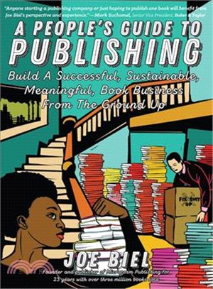 A People's Guide to Publishing ― Build a Successful, Sustainable, Meaningful Book Business
