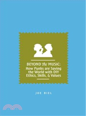Beyond the Music ─ How Punks Are Saving the World With DIY Ethics, Skills, & Values