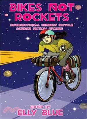 Bikes Not Rockets ― Intersectional Feminist Bicycle Science Fiction Stories