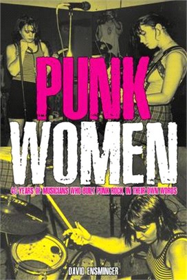 Punk Women: 40 Years of Musicians Who Built Punk Rock, in Their Own Words