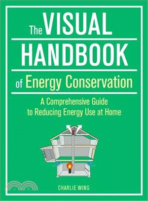 The Visual Handbook of Energy Conservation ─ A Comprehensive Guide to Reducing Energy Use at Home
