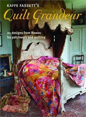 Kaffe Fassett's Quilt Grandeur ─ 20 Designs from Rowan for Patchwork and Quilting