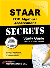 STAAR EOC Algebra I Assessment Secrets Study Guide ─ Staar Test Reviews for the State of Texas Assessments of Academic Readiness