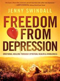 Freedom from Depression ― Emotional Healing Through Spiritual Health and Wholeness