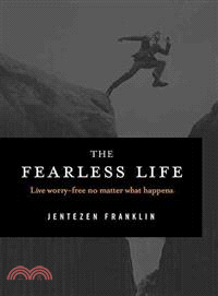 The Fearless Life ― Live Worry-free No Matter What Happens