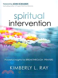 Spiritual Intervention ─ Powerful Insights for Breakthrough Prayers