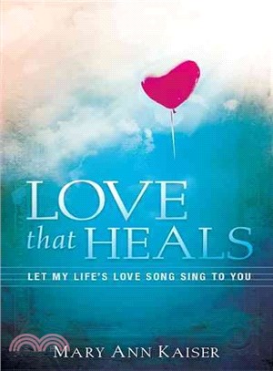 Love That Heals ― Let My Life's Love Song Sing to You