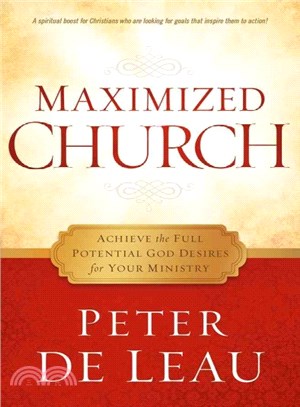 Maximized Church ― Achieve the Full Potential God Desires for Your Ministry