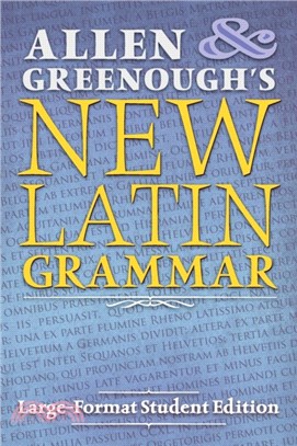 Allen and Greenough's New Latin Grammar：Large-Format Student Edition