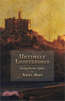 Untimely Lightenings: Being Poems Again