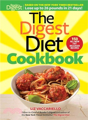The Digest Diet Cookbook ─ 150 All-New Fat Releasing Recipes to Lose Up to 26 Lbs in 21 Days!