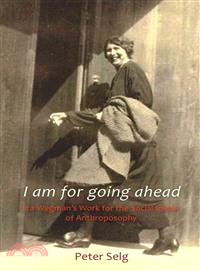 I Am for Going Ahead—Ita Wegman's Work for the Social Ideals of Anthroposophy: Three Lectures