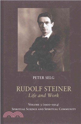 Rudolf Steiner Life and Work ― 1900?914: Spiritual Science and Spiritual Community