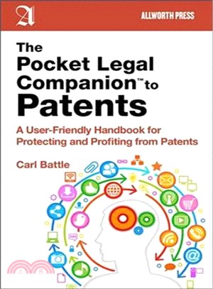 The Pocket Legal Companion to Patents ─ A Friendly Guide to Protecting and Profiting from Patents