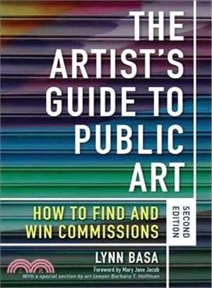 The Artist's Guide to Public Art ― How to Find and Win Commissions