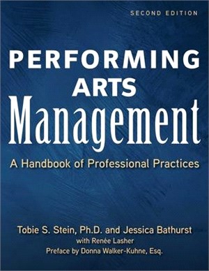 Performing Arts Management (Second Edition): A Handbook of Professional Practices