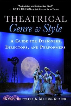 Theatrical Genre and Style: A Guide for Designers, Directors, and Performers