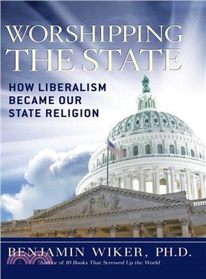 Worshipping the State ─ How Liberalism Became Our State Religion